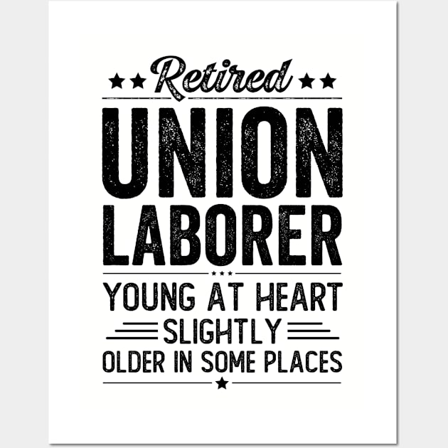 Retired Union Laborer Wall Art by Stay Weird